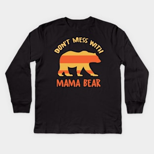 Don't Mess with Mama Bear T-Shirt gift Kids Long Sleeve T-Shirt